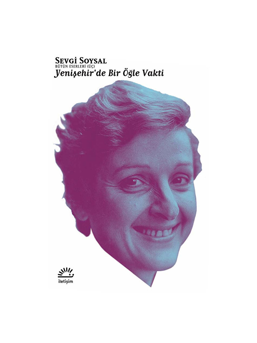 Yenişehirde Bir Öğle Vakti Sevgi Soysal İletişim Yay