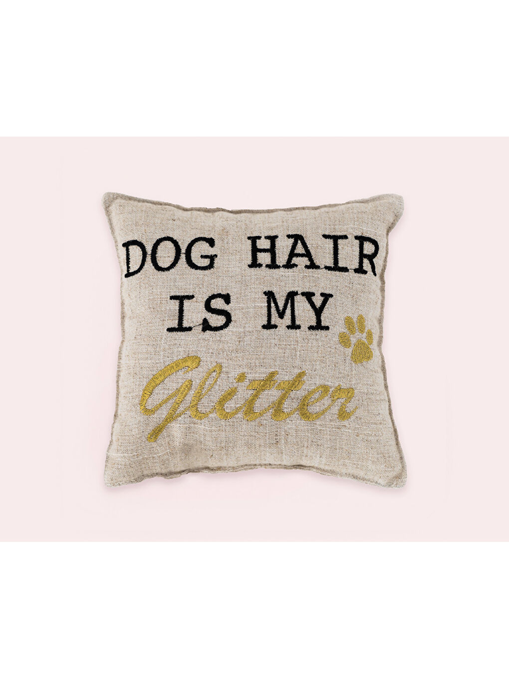 Bej 'Dog Hair Is My Glitter' Nakıslı Yastık