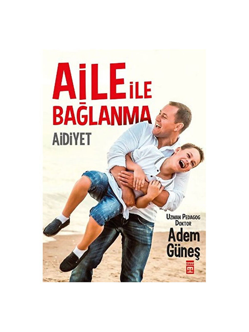 Aile İle Bağlanma Aidiyet Adem Güneş
