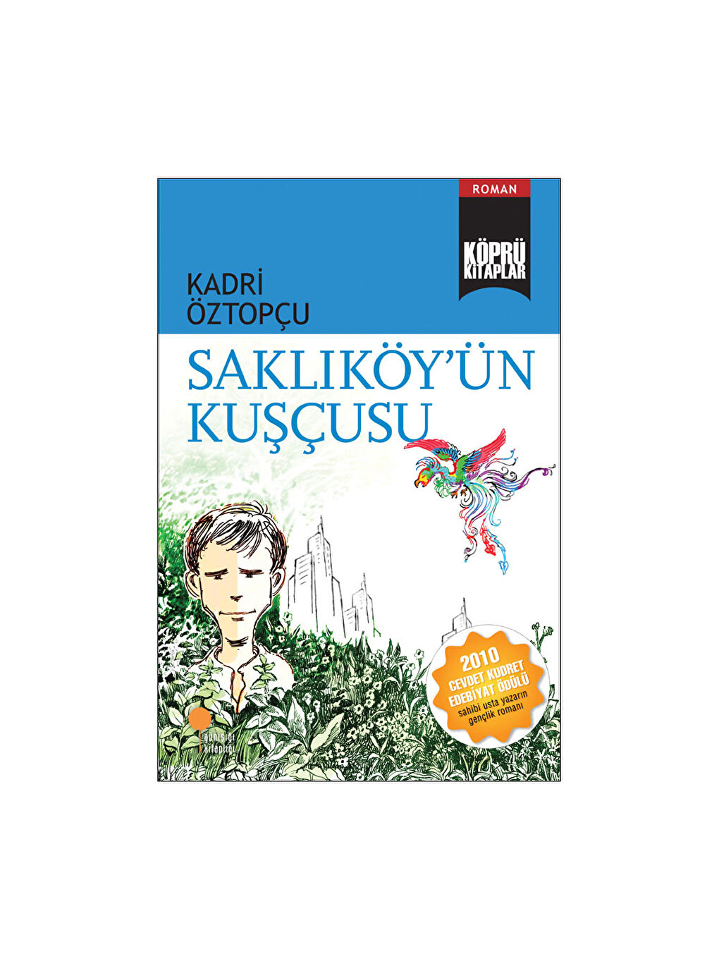 Saklıköyün Kuşçusu Kadri Öztopçu