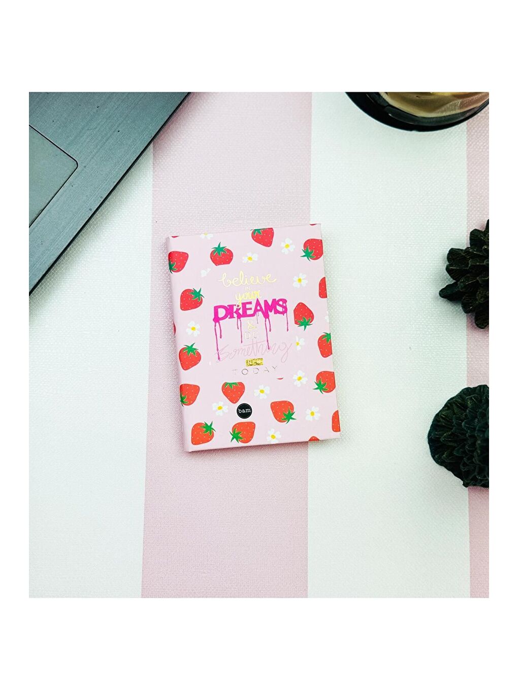 BAM HEDİYELİK EŞYA Believe In Your Dreams Tasarımlı Sert Kapaklı Mini Defter