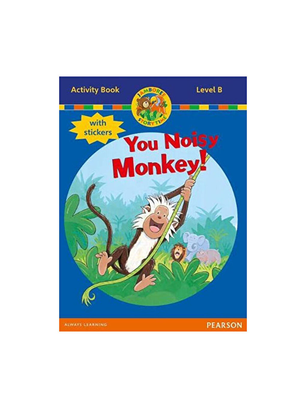 Jamboree Storytime Level B: You Noisy Monkey Activity Book with Stickers
