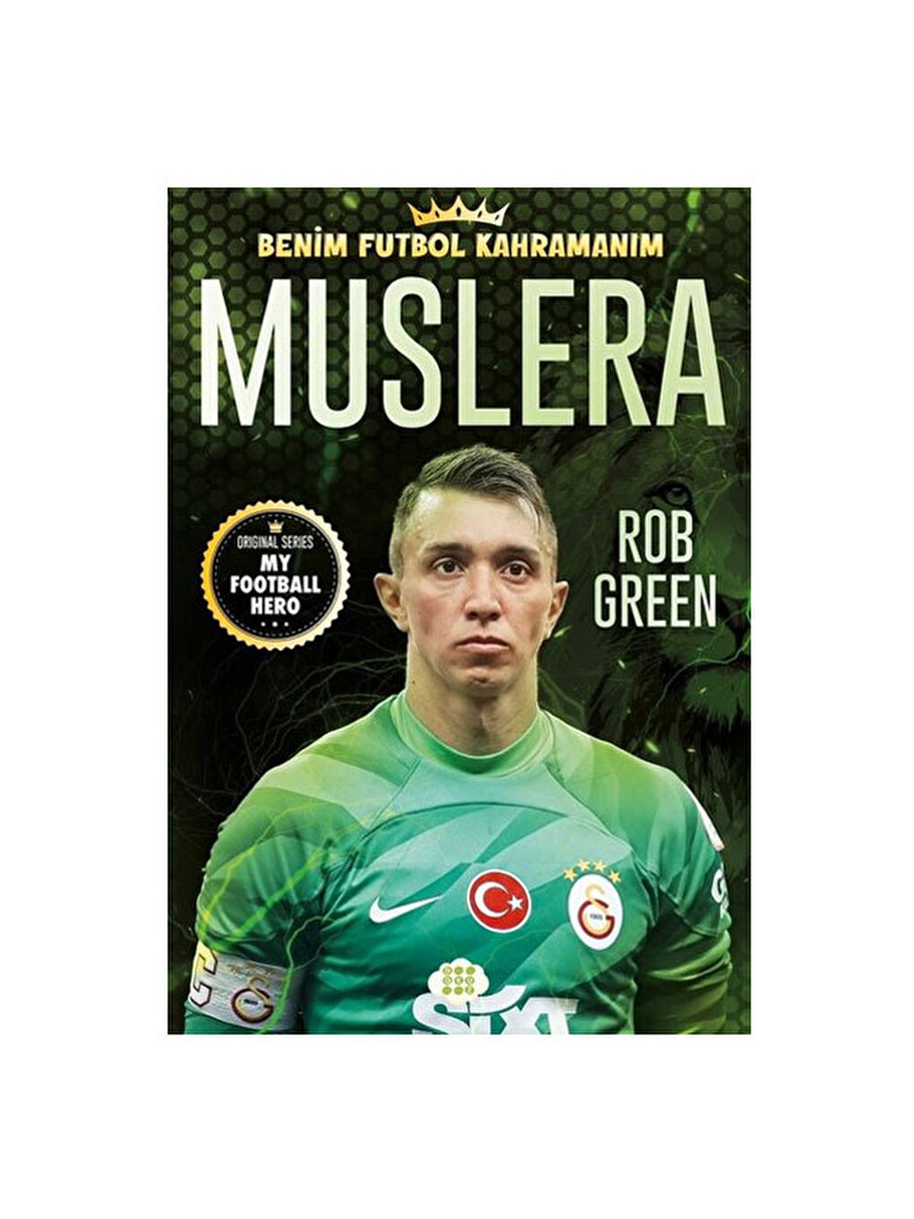 Muslera Benim Futbol Kahramanım Rob Green