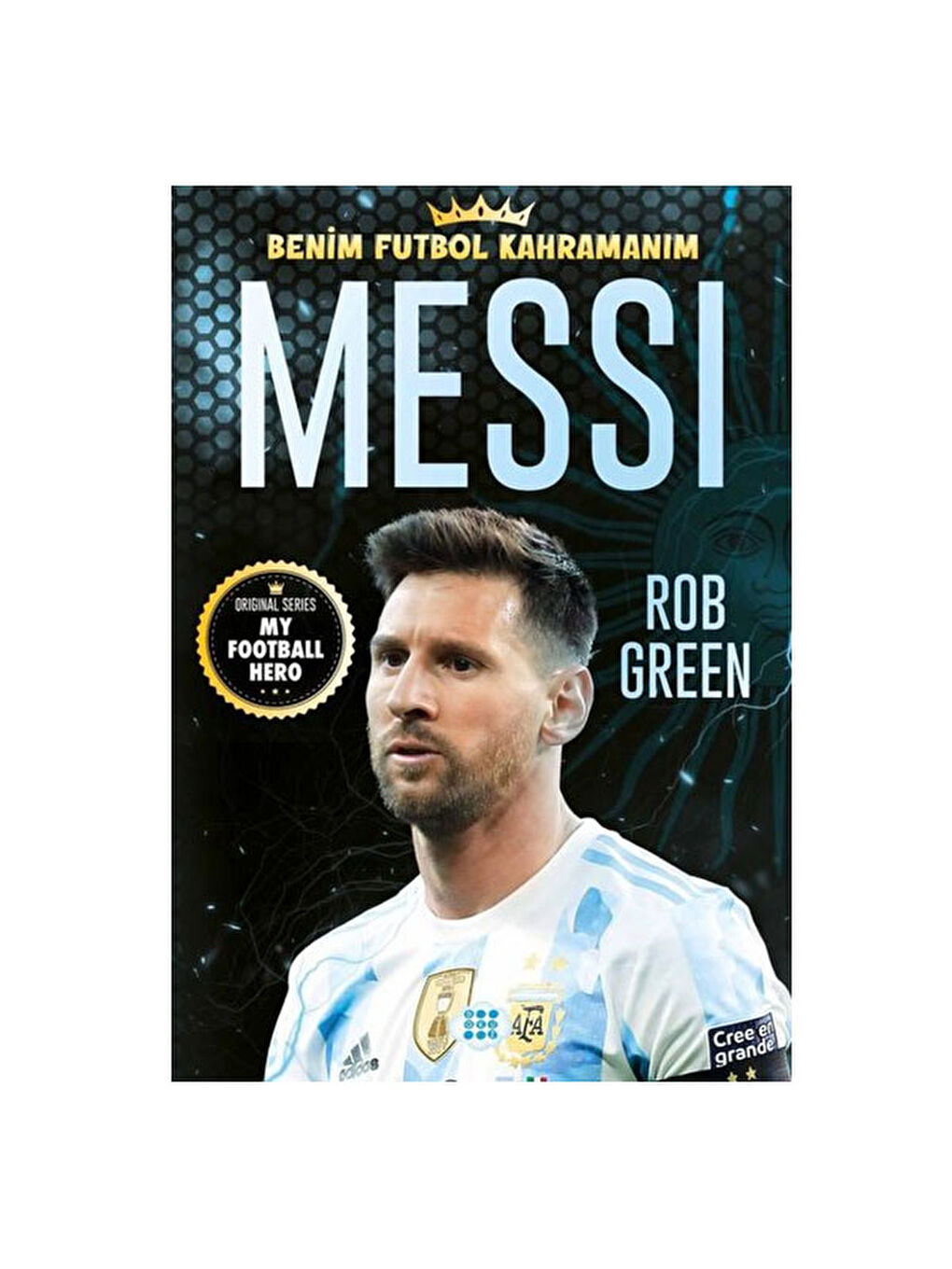 Messi - Benim Futbol Kahramanım Rob Green