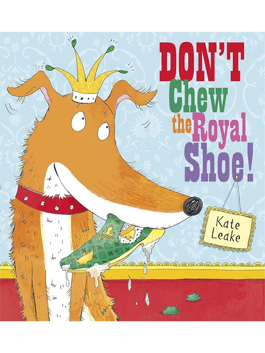 Don't Chew the Royal Shoe