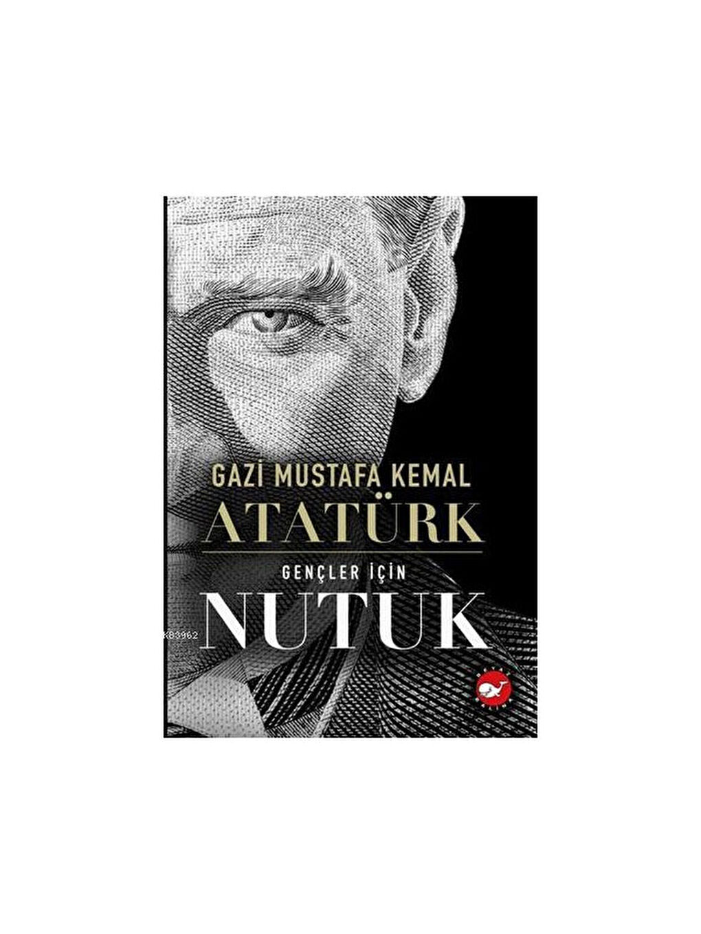 Gençler İçin Nutuk Mustafa Kemal Atatürk