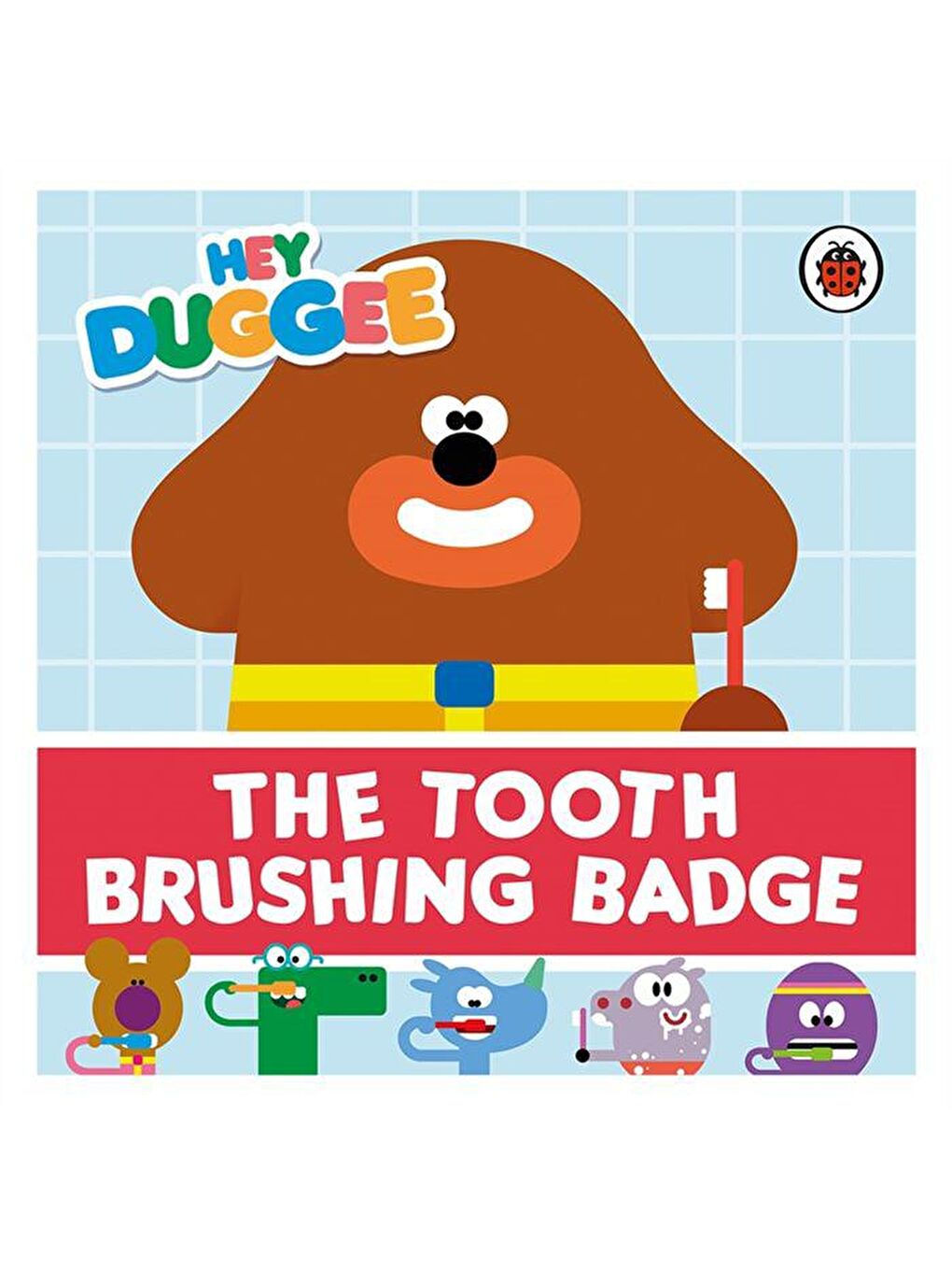 Ladybird Karışık Hey Duggee - The Tooth Brushing Badge