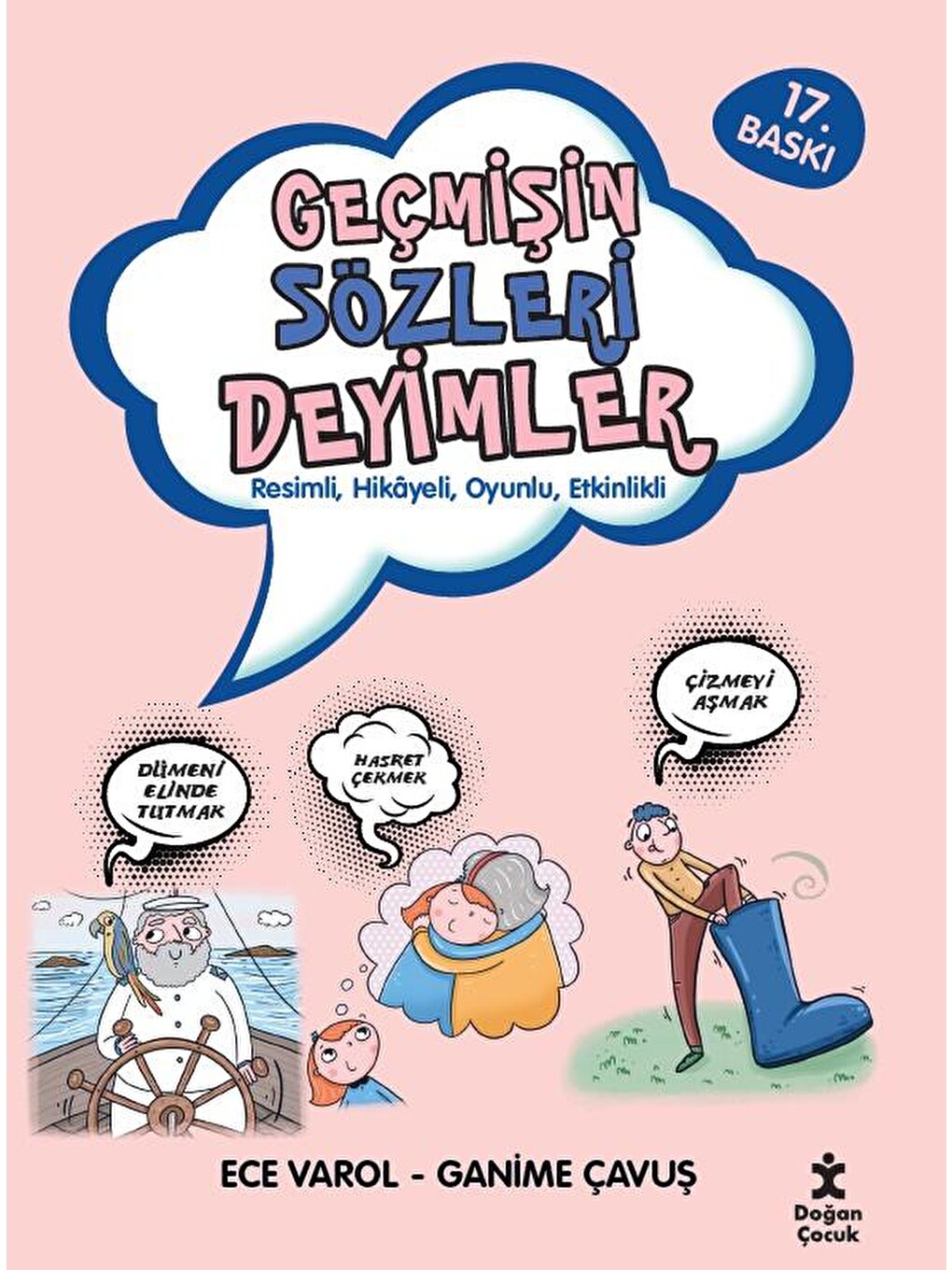 Geçmişin Sözleri Deyimler (resimli, Hikâyeli, Oyunlu, Etkinlikli) - Ece Varol