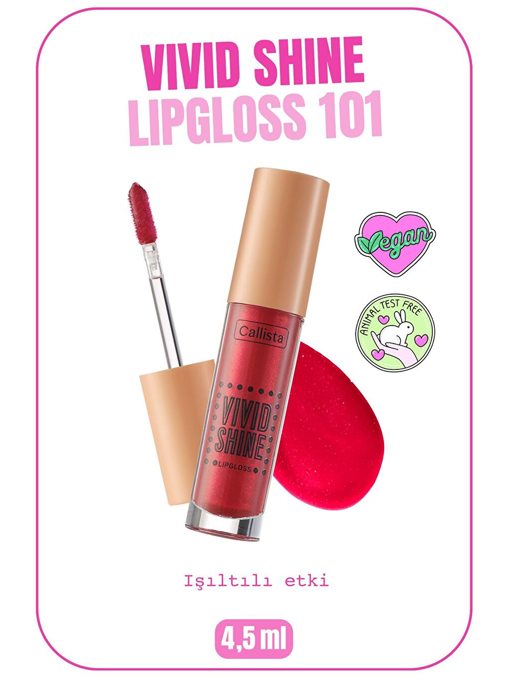 Callista Kırmızı Vivid Shine Lipgloss Nemlendiricili Dudak Parlatıcısı 101 Drop Everything Red - Kırmızı