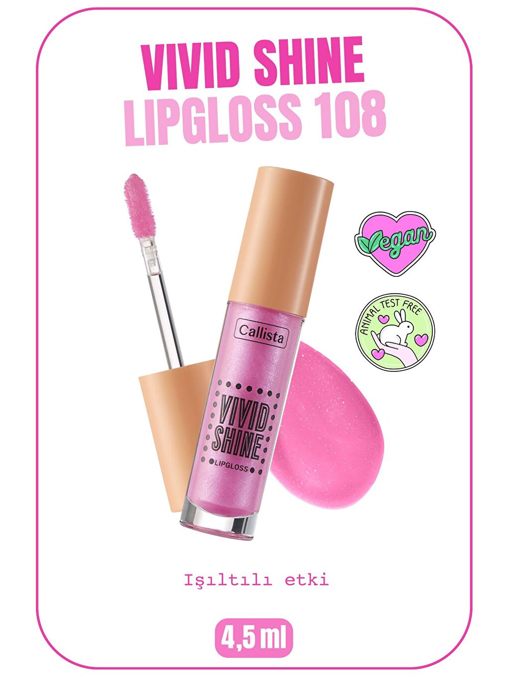 Callista Pembe Vivid Shine Lipgloss Nemlendiricili Dudak Parlatıcısı 108 Pink Utopia - Pembe