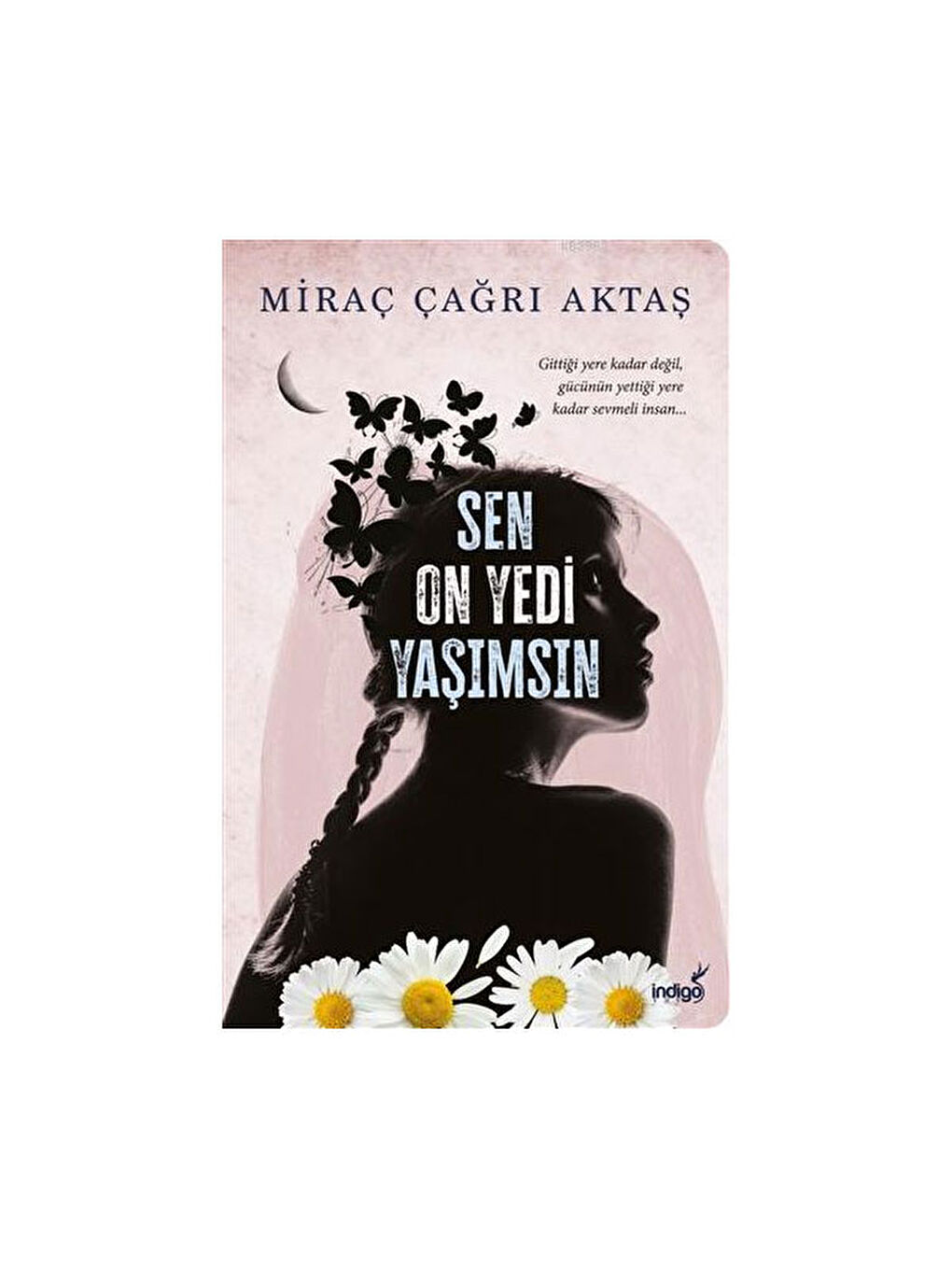 Sen On Yedi Yaşımsın Miraç Çağrı Aktaş