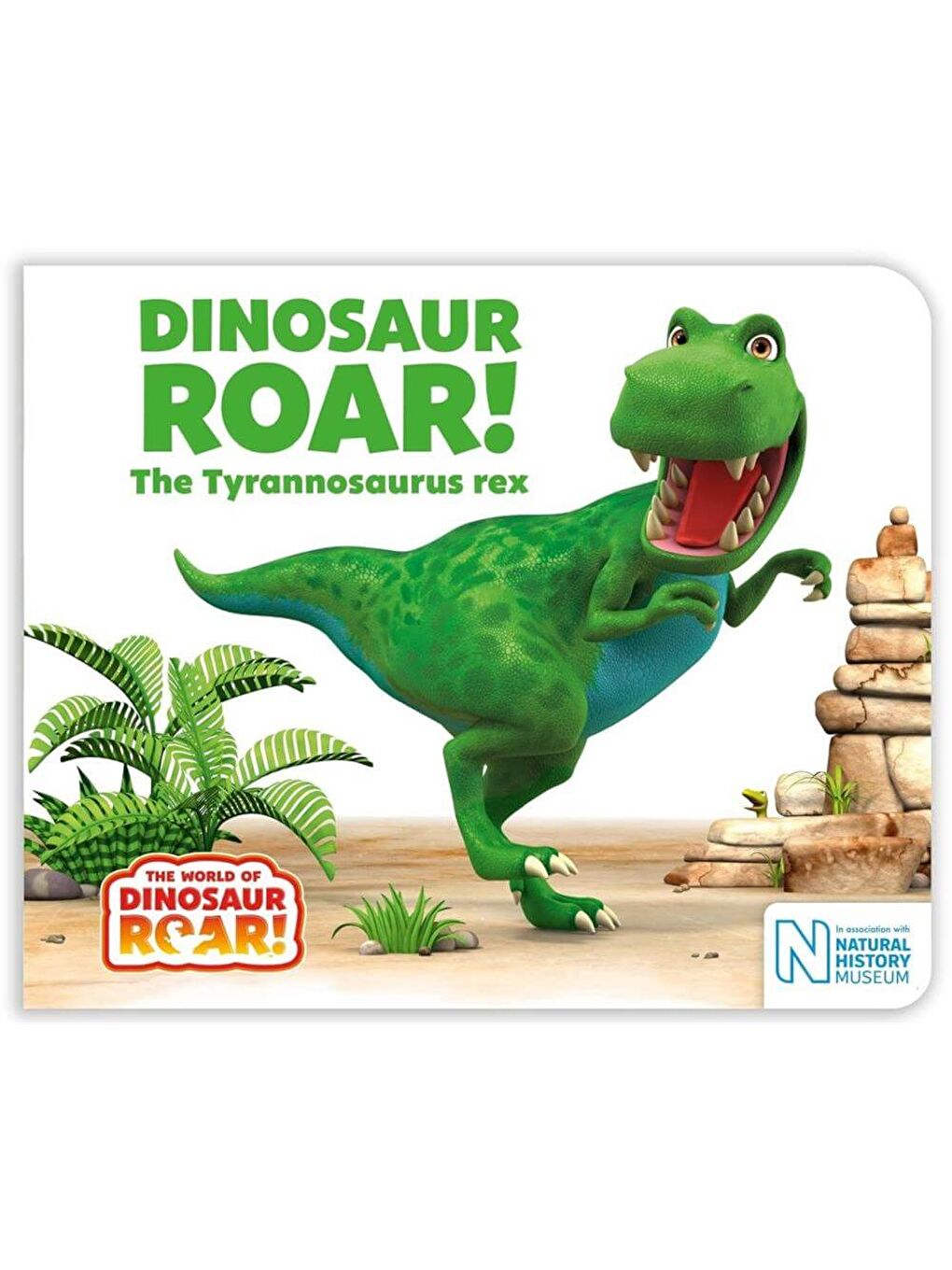 The World of Dinosaur Roar!: Dinosaur Roar! The Tyrannosaurus rex