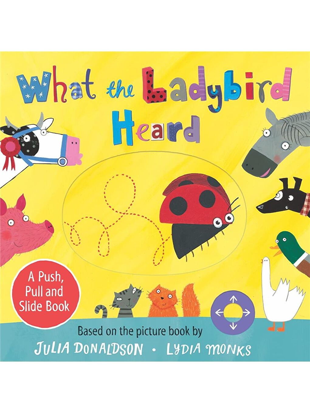What the Ladybird Heard: A Push, Pull and Slide Book