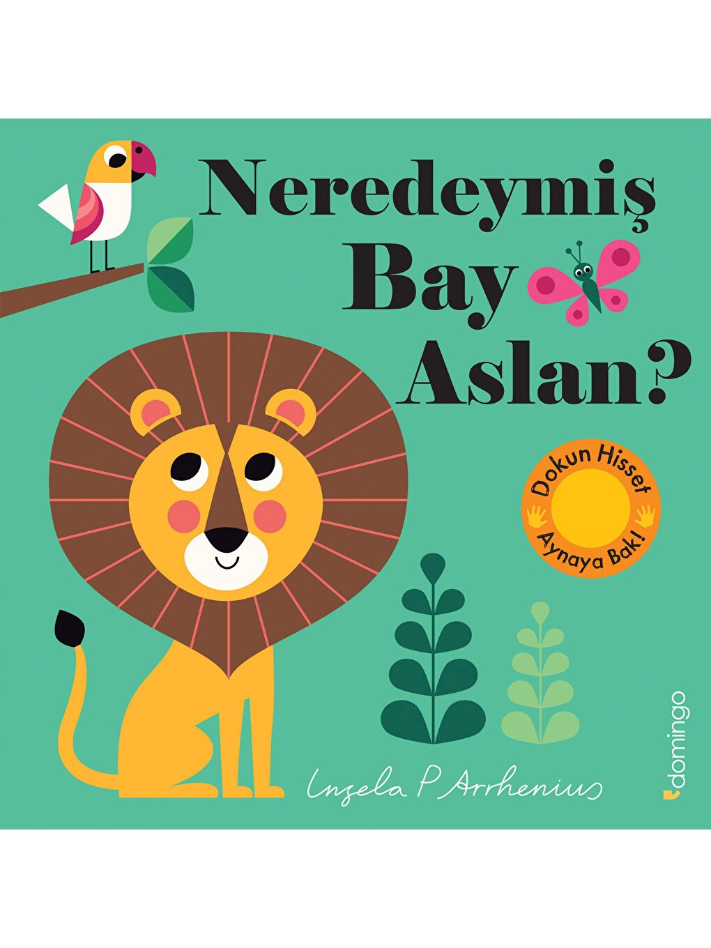 Domingo Yayınevi Neredeymiş Bay Aslan? (Dokun, Hisset, Aynaya Bak!)