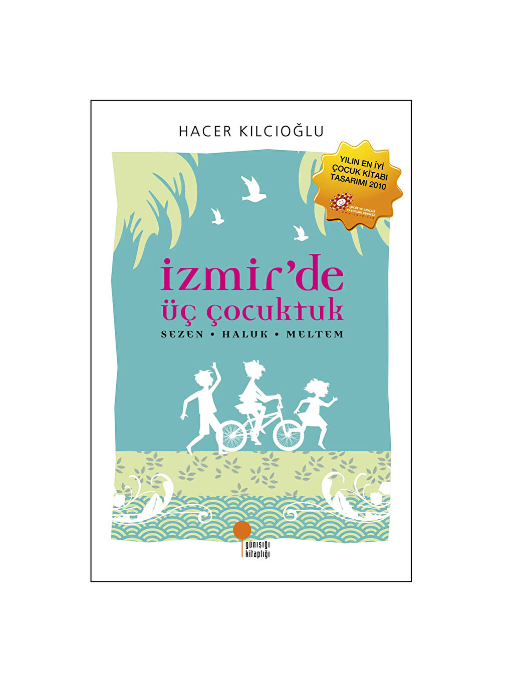 İzmirde Üç Çocuktuk Hacer Haluk Meltem Hacer Kılcıoğlu