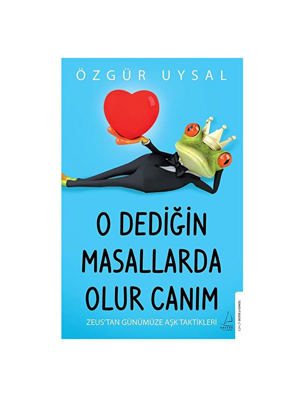 O Dediğin Masallarda Olur Canım Özgür Uysal
