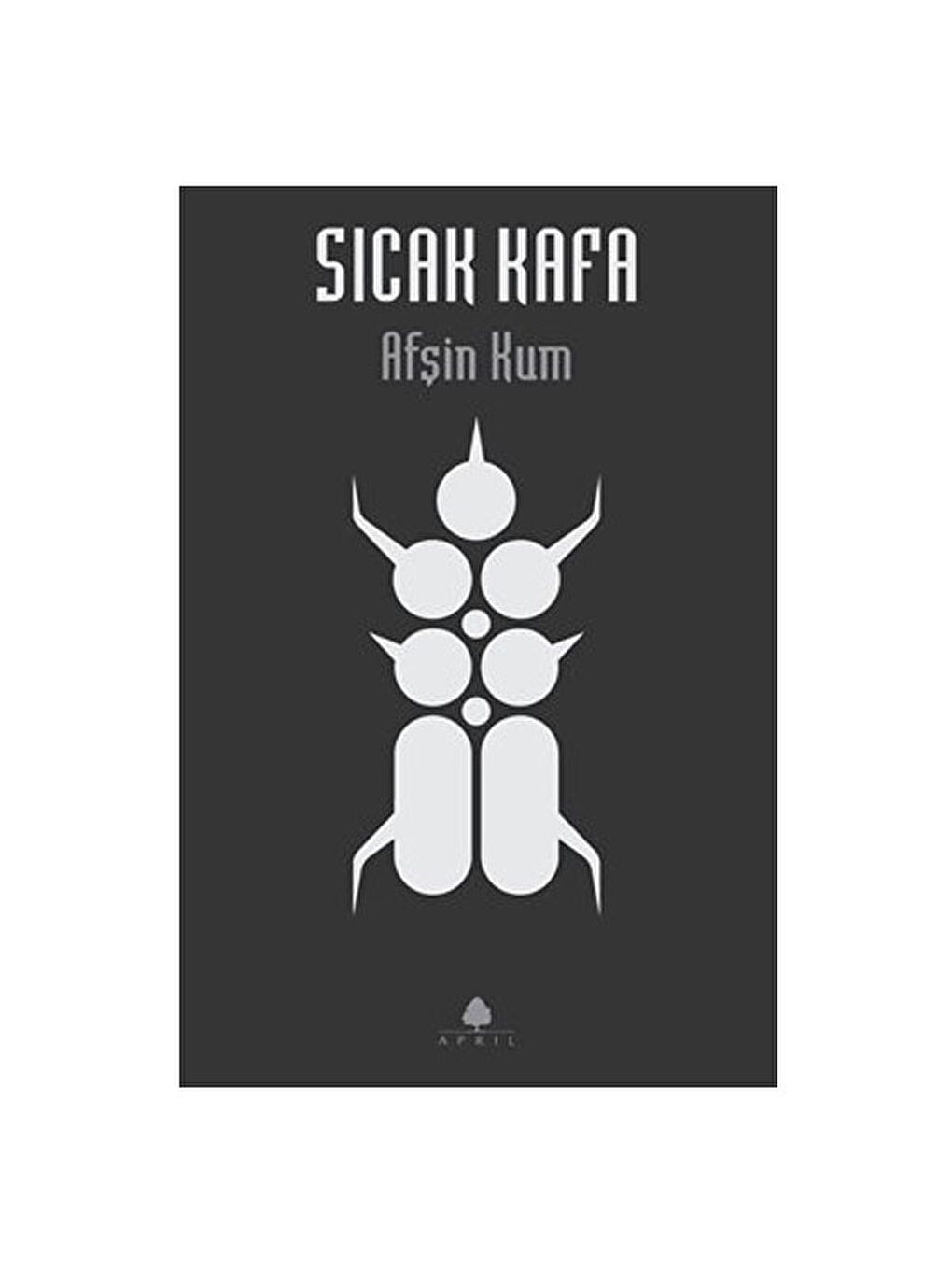 Sıcak Kafa Afşin Kum April Yayınları