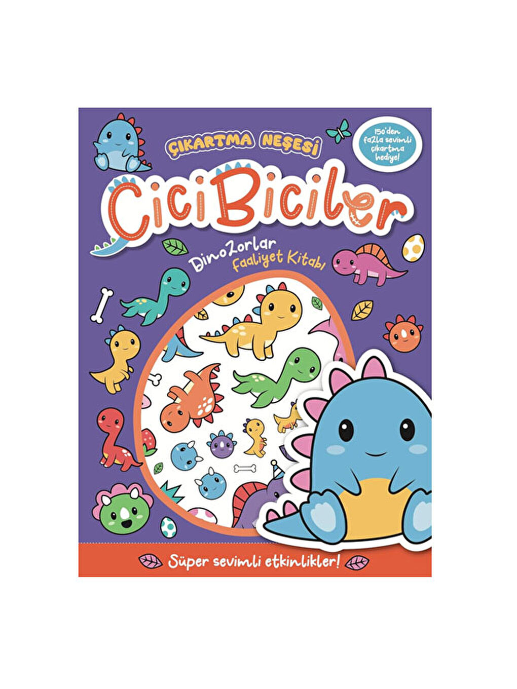 Cicibiciler Dinozorlar Çıkartma Neşesi Faliyet Kitabı