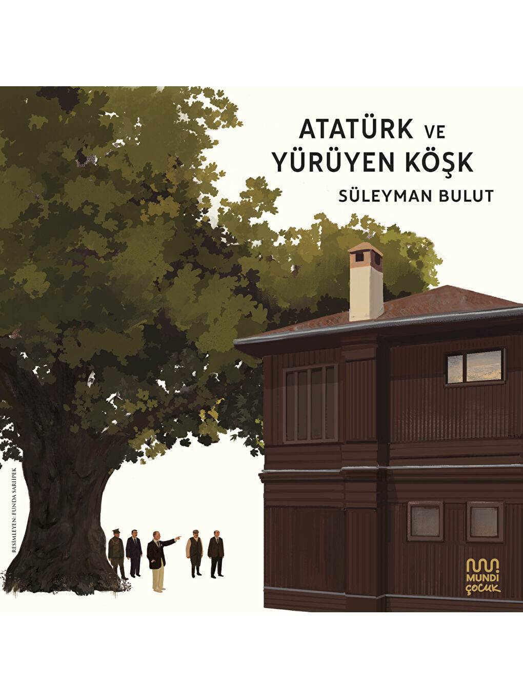 Atatürk ve Yürüyen Köşk