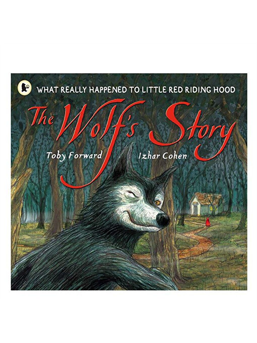 Walker Books Karışık The Wolf's Story: What Really Happened to Little Red Riding Hood