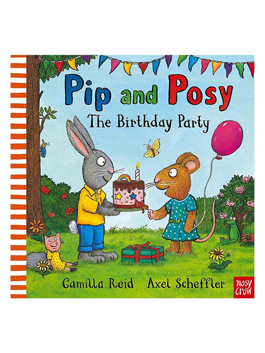 Nosy Crow Renksiz Pip and Posy - The Birthday Party