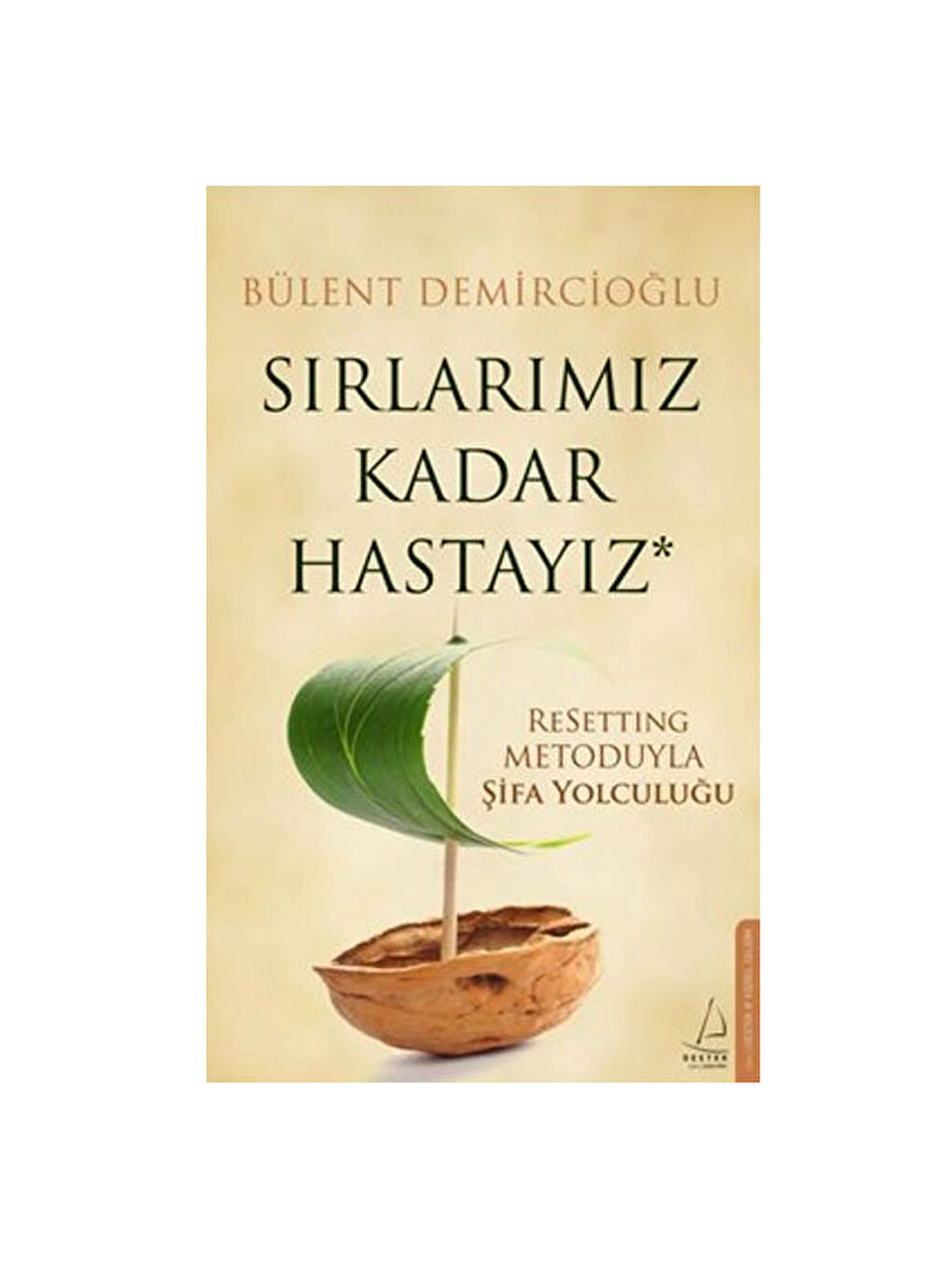 Sırlarımız Kadar Hastayız Bülent Demircioğlu