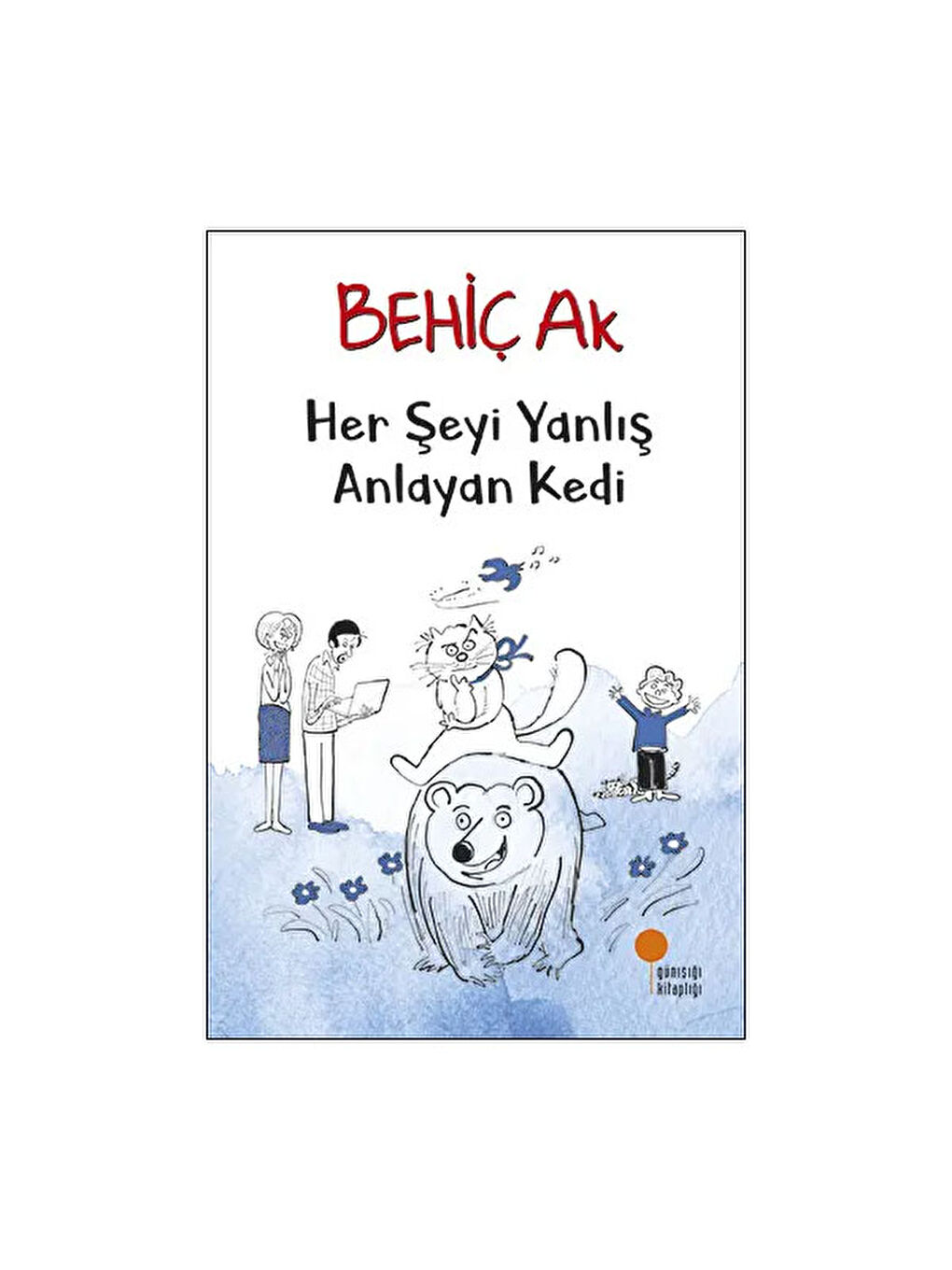Her Şeyi Yanlış Anlayan Kedi Behiç Ak