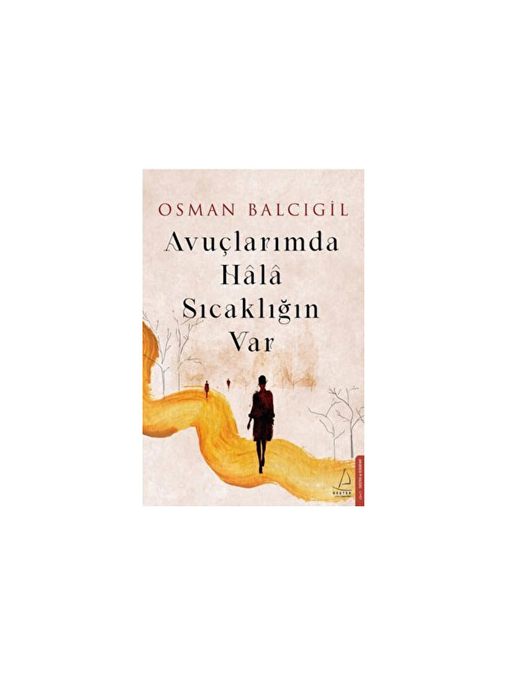 Avuçlarımda Hala Sıcaklığın Var Osman Balcıgil