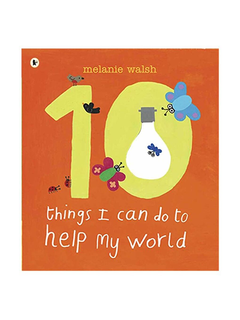 Walker Books Renksiz Ten Things I Can Do to Help My World