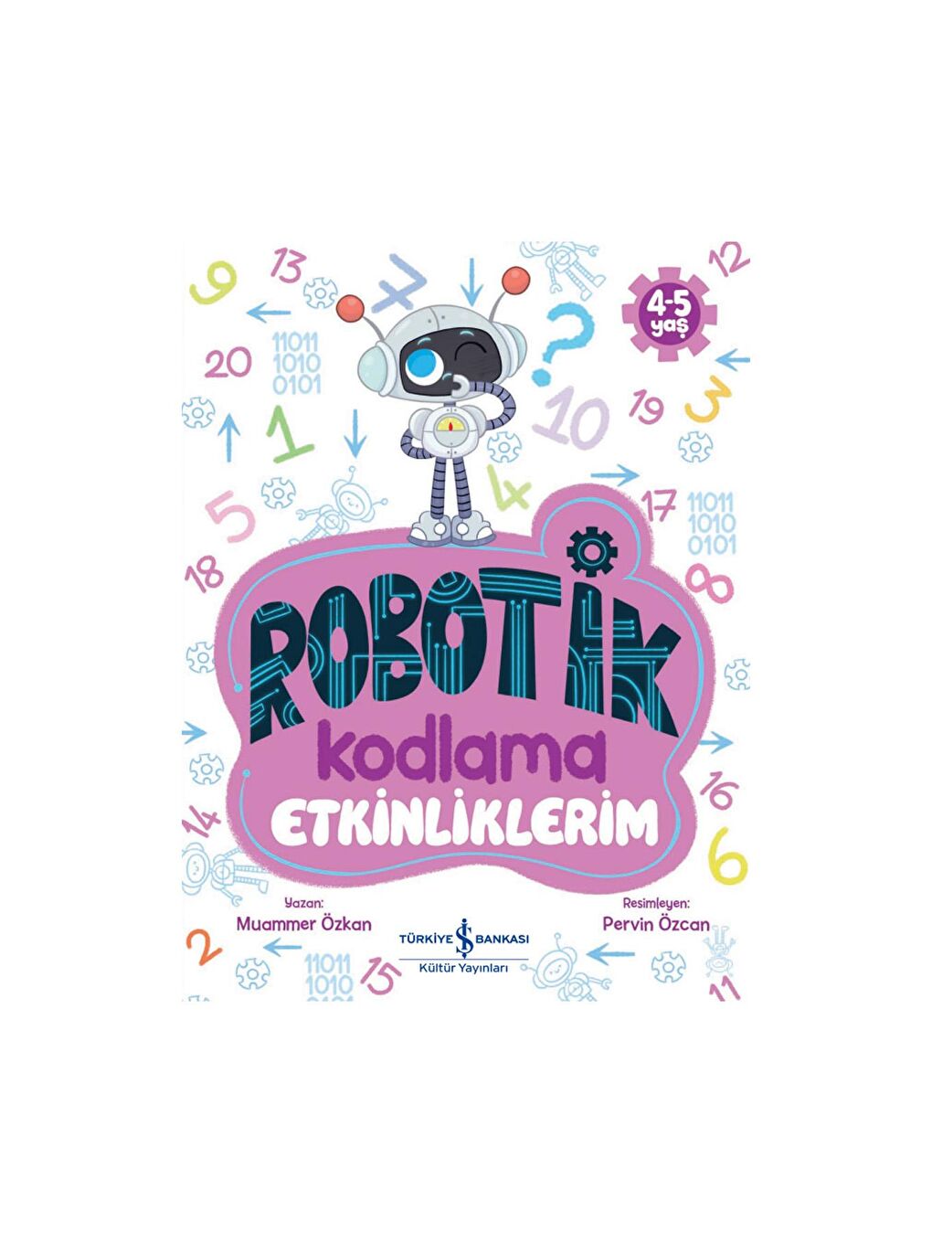 Türkiye İş Bankası Kültür Yayınları Robotik Kodlama Etkinliklerim 4-5 Yaş