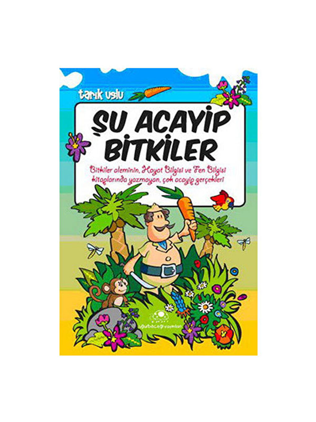 Şu Acayip Bitkiler Tarık Uslu
