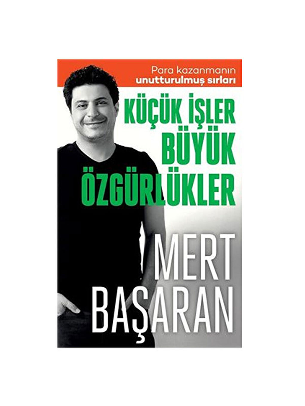 Küçük İşler Büyük Özgürlükler Mert Başaran Butik Yayınları
