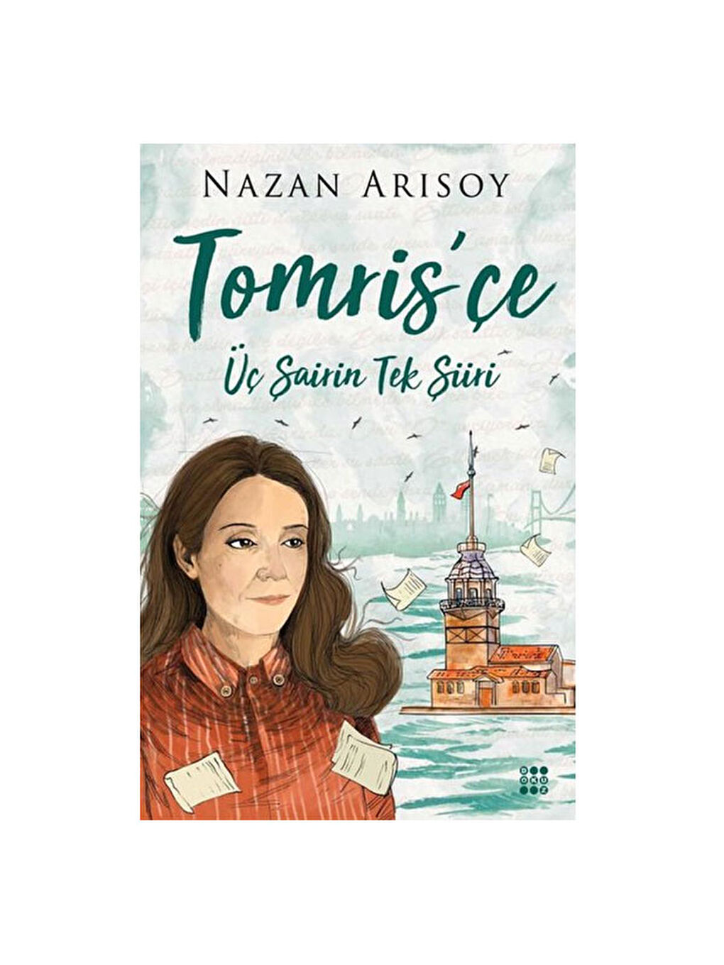 Dokuz Yayınları Tomrisçe Üç Şaiirin Tek Şiiri Nazan Arısoy