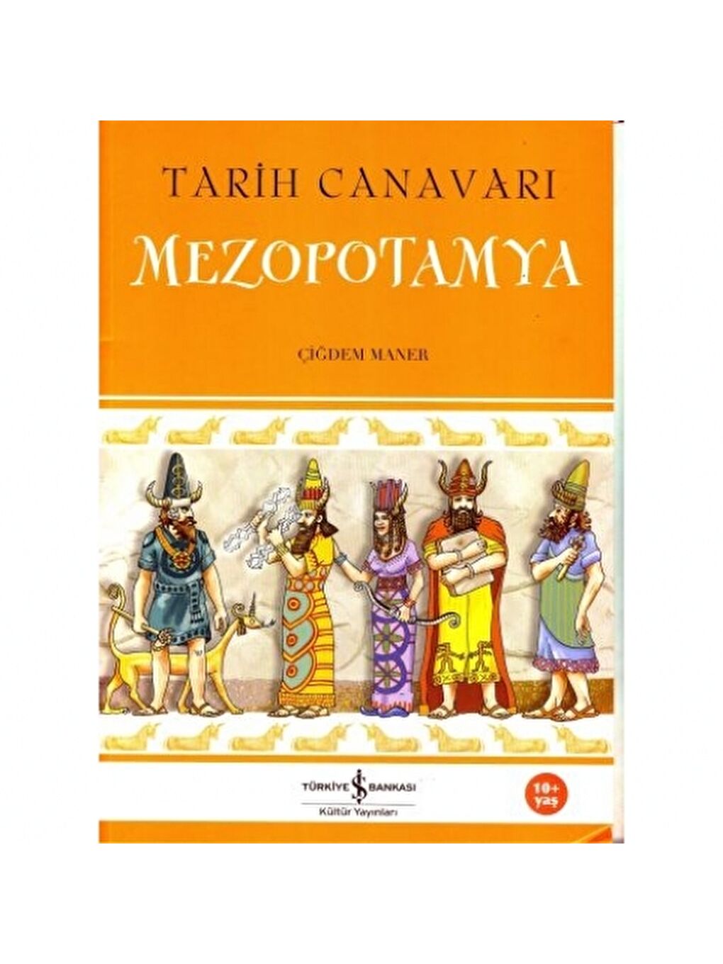 Tarih Canavarı Mezopotamya Çiğdem Maner