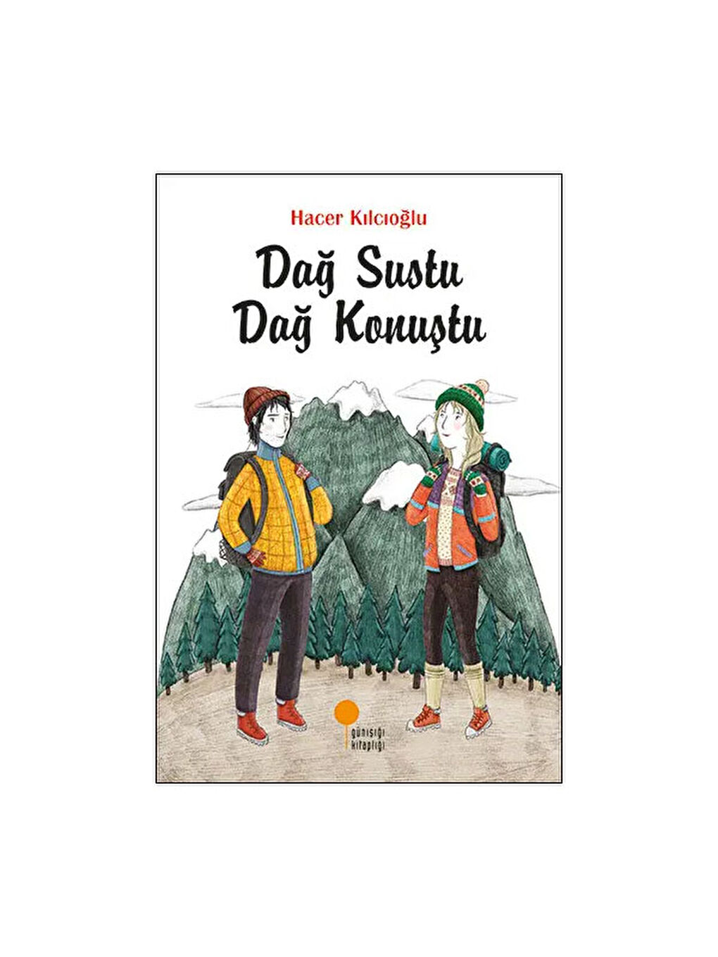 Dağ Sustu Dağ Konuştu Hacer Kılcıoğlu