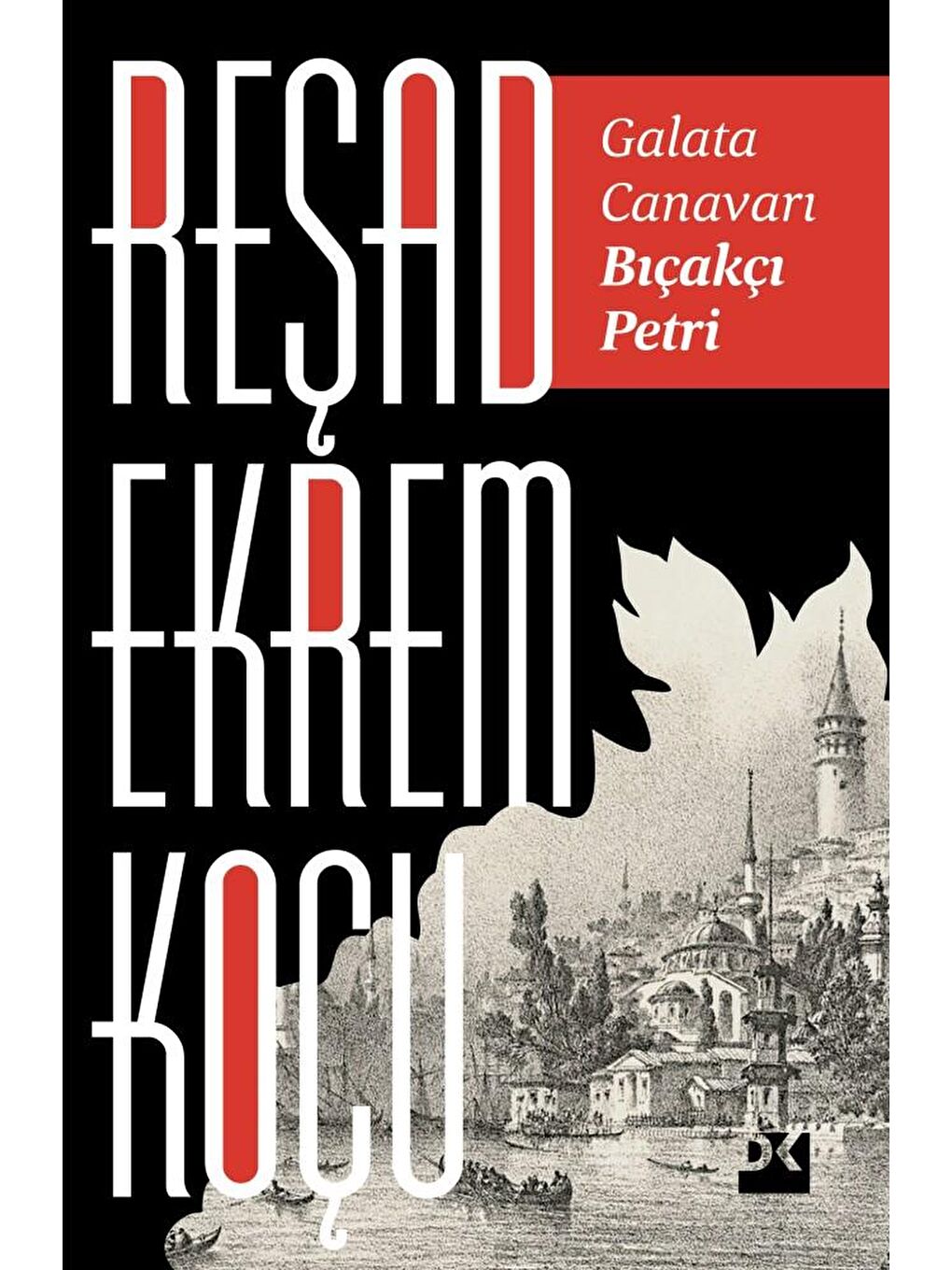 Galata Canavarı Bıçakçı Petri - Reşad Ekrem Koçu