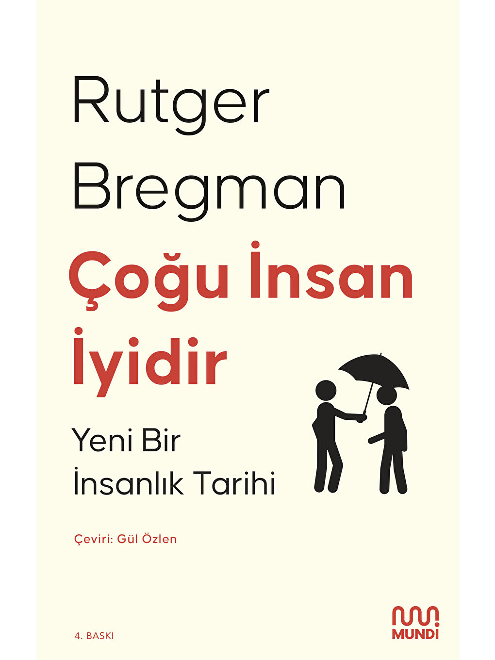 Mundi Çoğu İnsan İyidir: Yeni Bir İnsanlık Tarihi