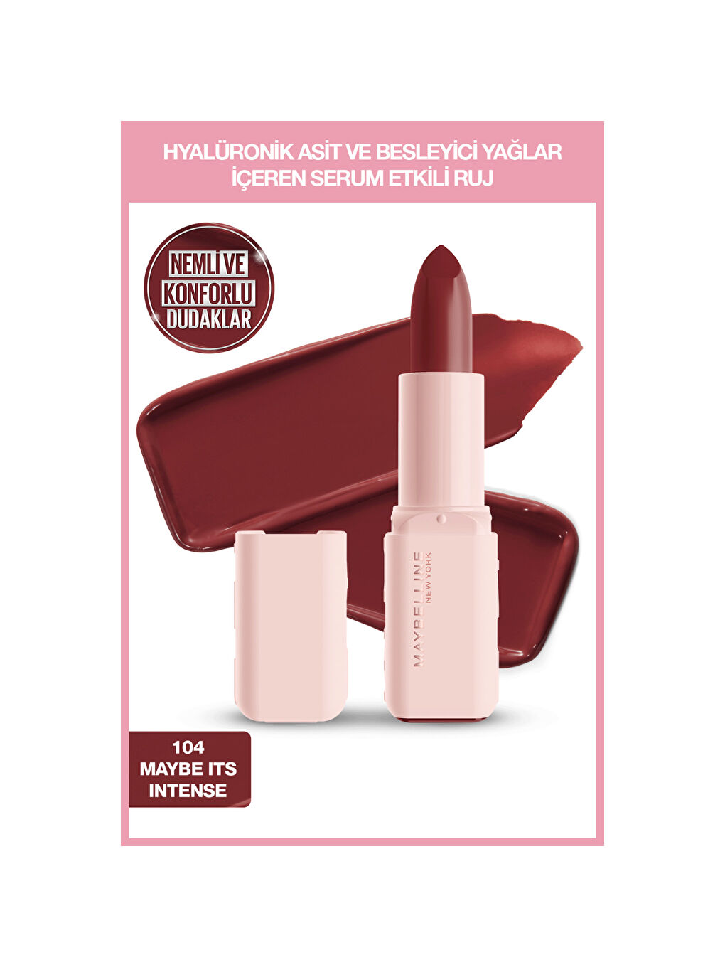 Serum Etkili Hyalüronik Asit ve Besleyici Yağ İçeren Ruj - 104 Maybe It's Intens-7