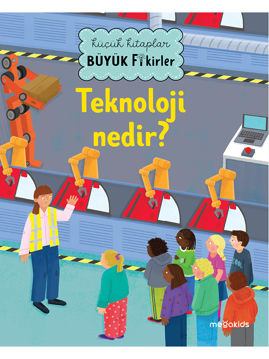 Küçük Kitaplar Büyük Fikirler: Teknoloji Nedir?