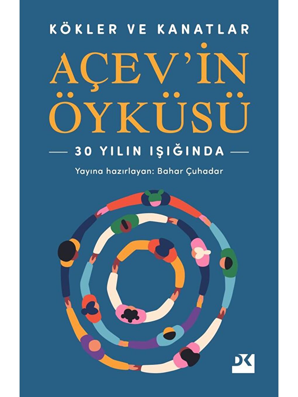 Kökler Ve Kanatlar Açev’In Öyküsü -