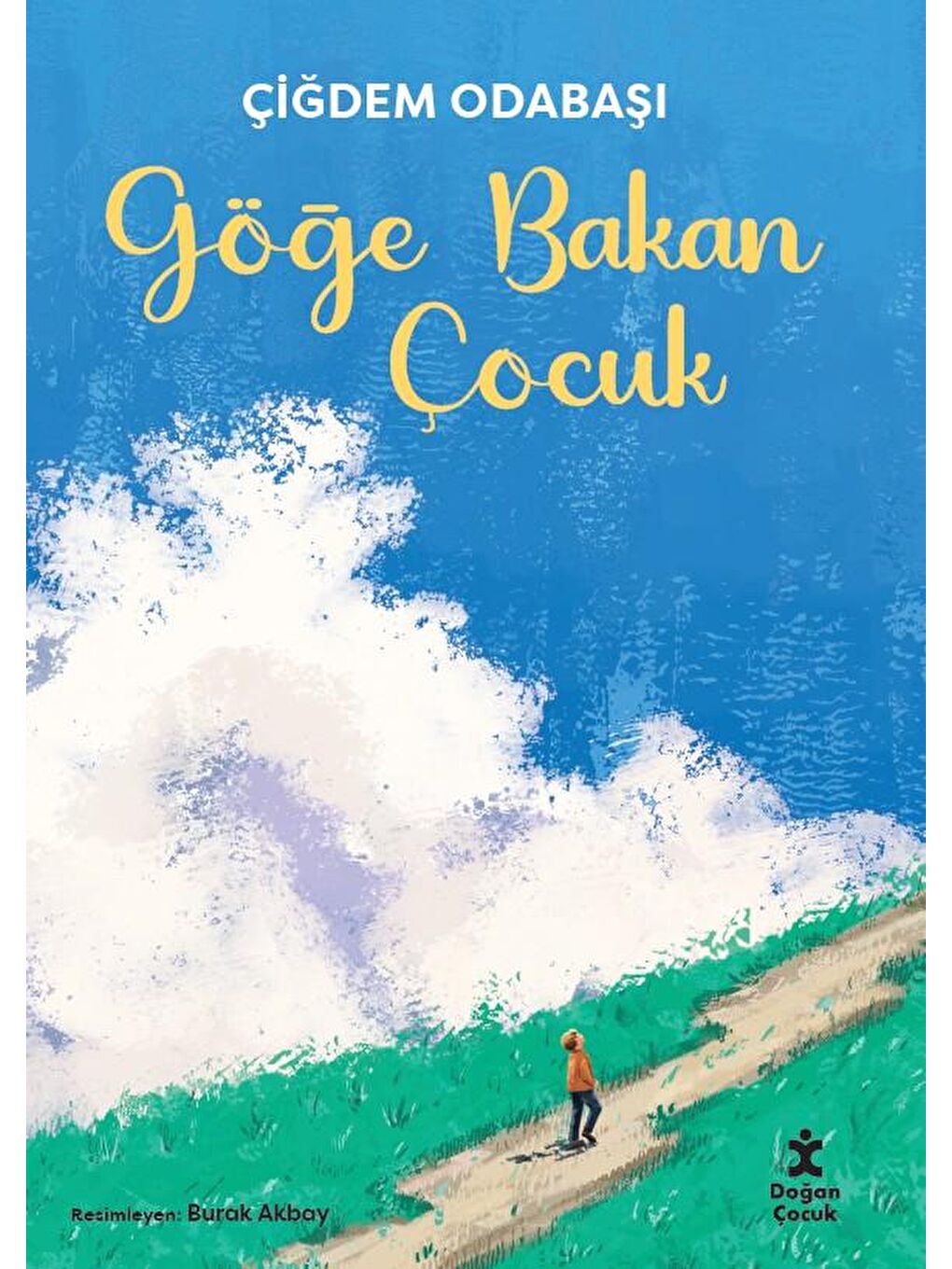 Göğe Bakan Çocuk - Çiğdem Odabaşı