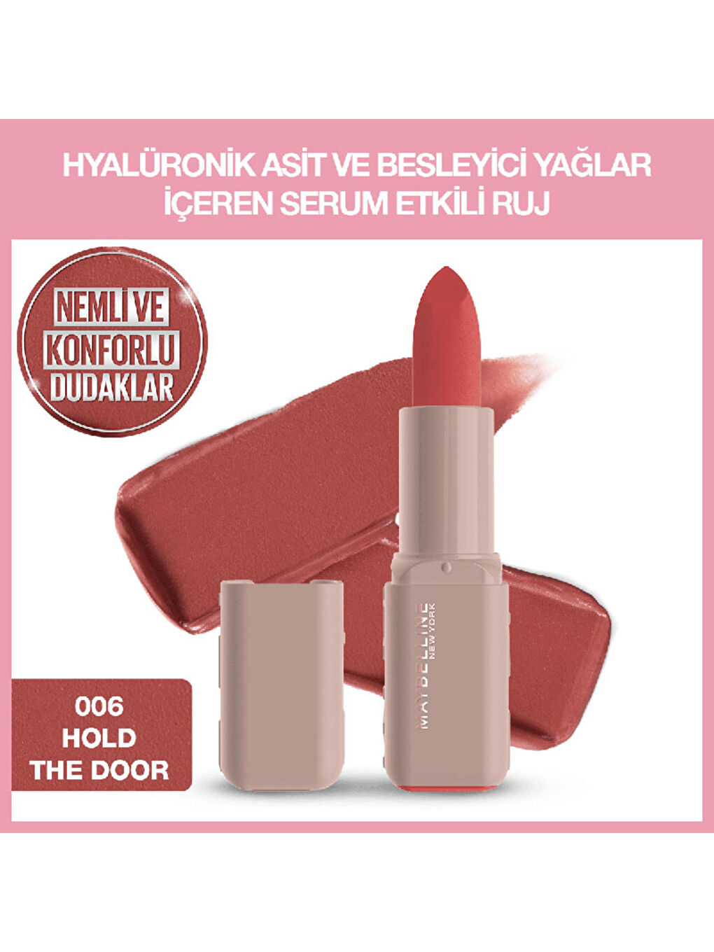 Serum Etkili Hyalüronik Asit ve Besleyici Yağ İçeren Ruj - 006 Hold The Door