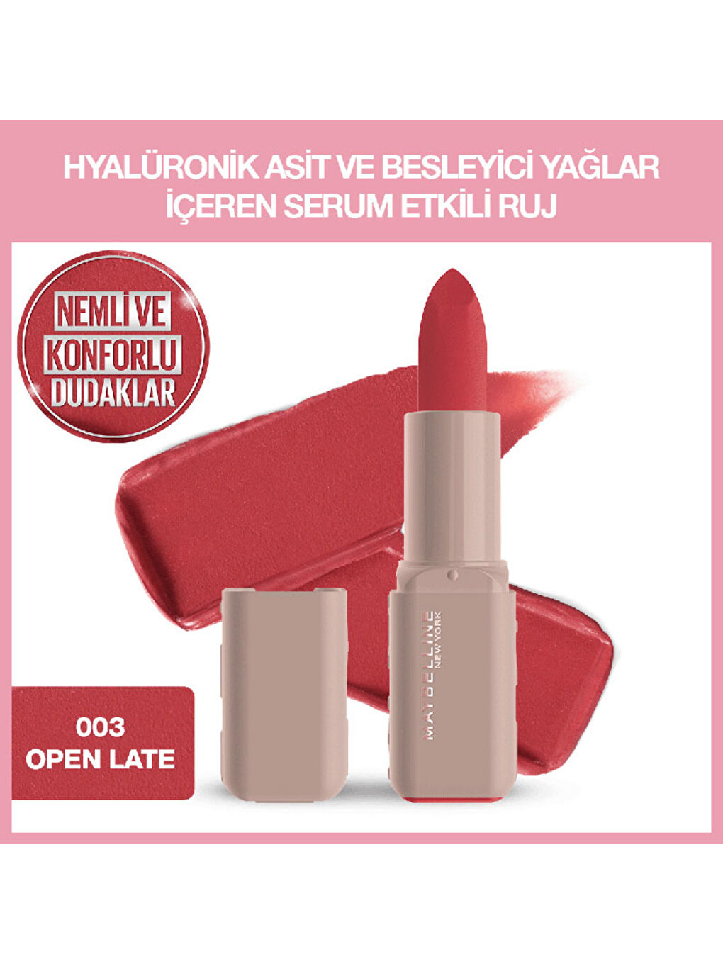 Maybelline NY Serum Etkili Hyalüronik Asit ve Besleyici Yağ İçeren Ruj - 003 Open Late