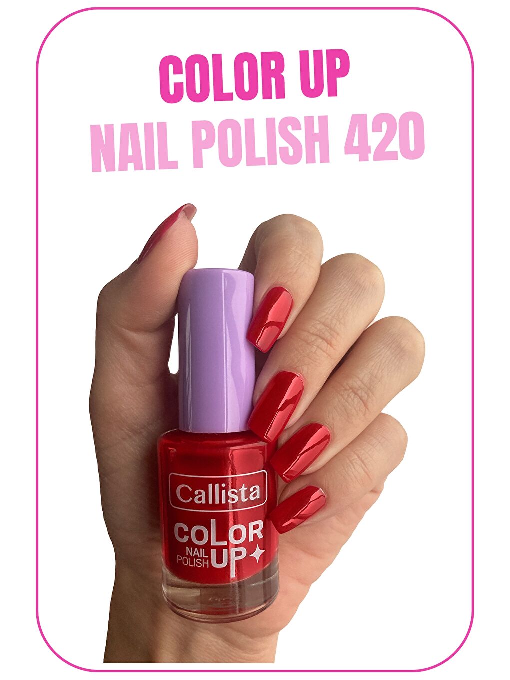 Callista Color Up Nail Polish Oje 420 Ketchup with Me - Kırmızı