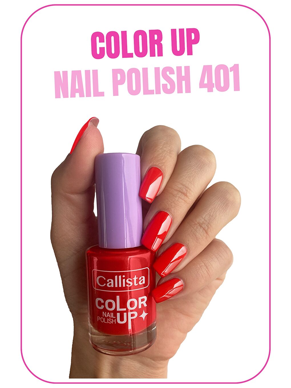 Callista Kırmızı Color Up Nail Polish Oje 401 Loud Like Love - Kırmızı