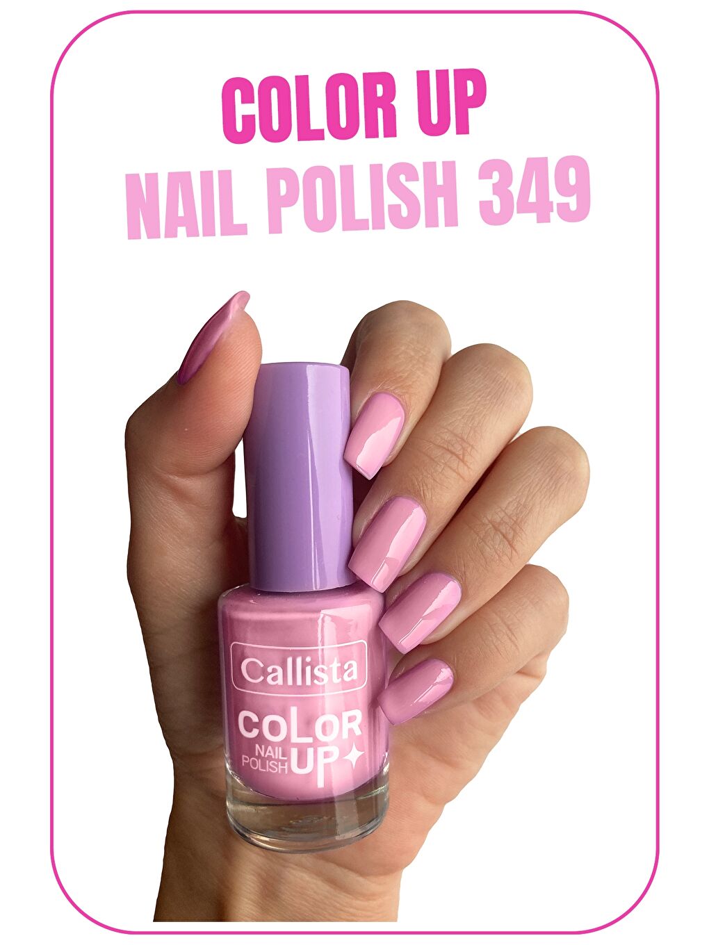 Callista Pembe Color Up Nail Polish Oje 349 Let's Go - Pembe