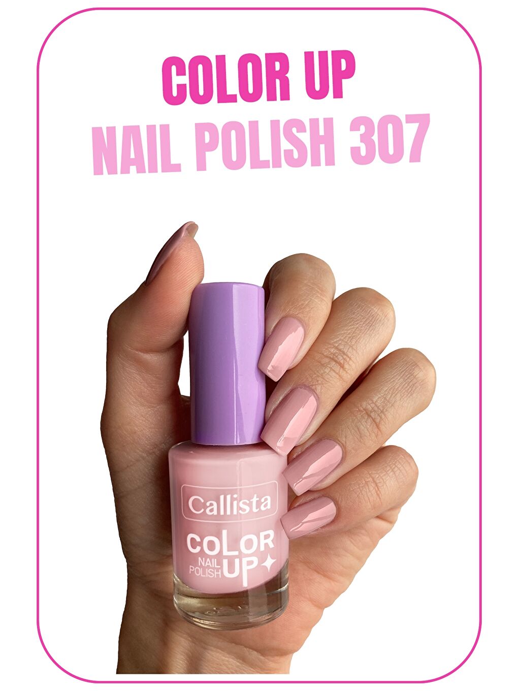 Callista Pembe Color Up Nail Polish Oje 307 Fairy Dust - Pembe