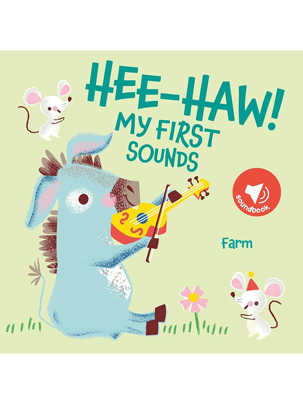 My First Sounds: Hee-Haw! Farm