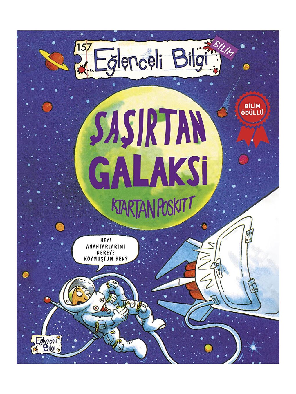 Eğlenceli Bilgi Yayınları Şaşırtan Galaksi - Kjartan Poskitt KTP