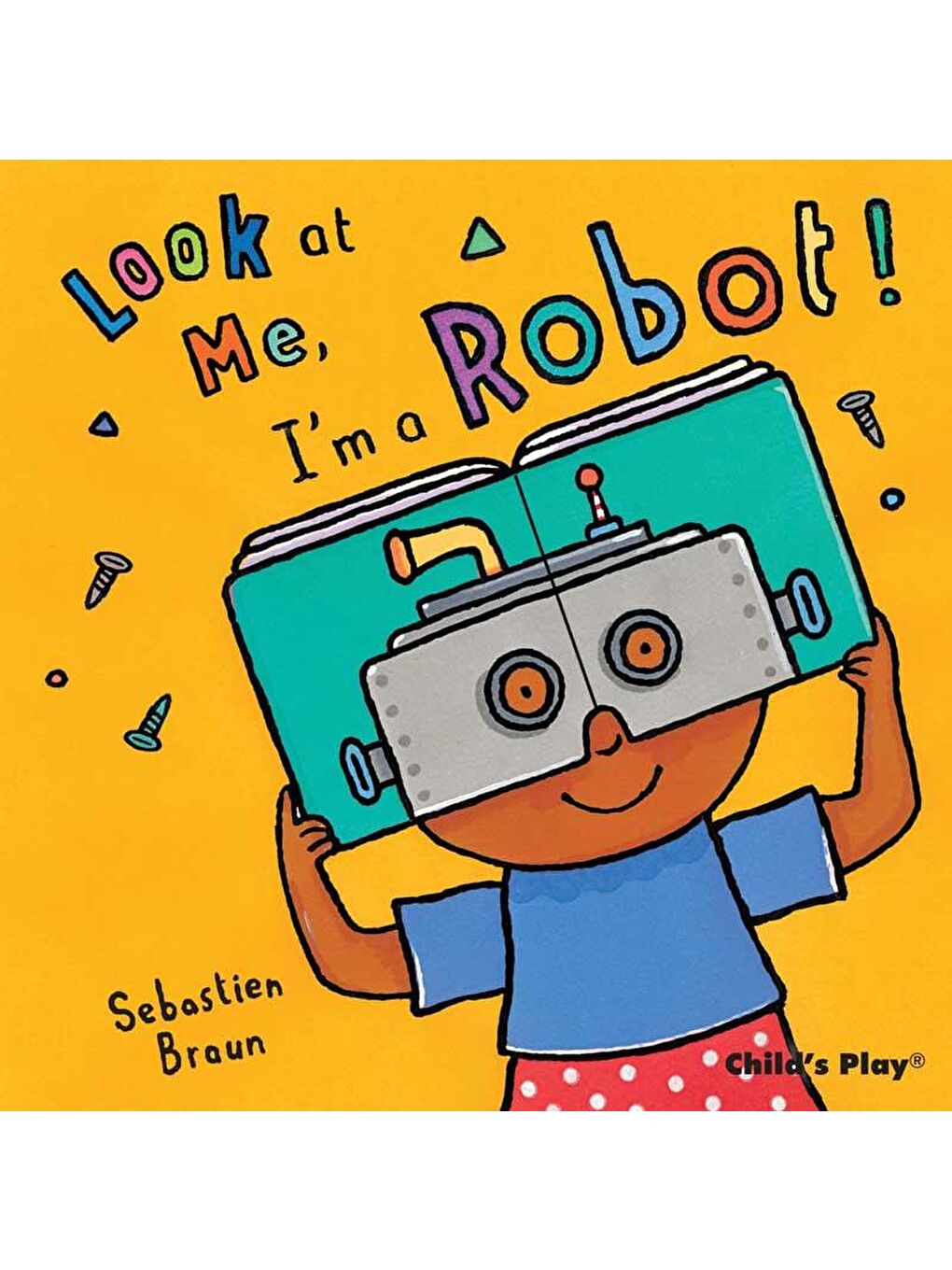 Look at Me: I'm a Robot!